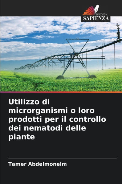 Utilizzo di microrganismi o loro prodotti per il controllo dei nematodi delle piante