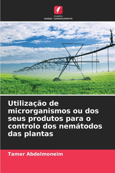 Utilizaï¿½ï¿½o de microrganismos ou dos seus produtos para o controlo dos nemï¿½todos das plantas