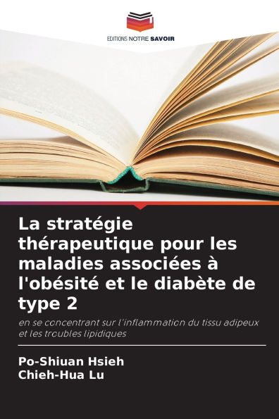 La stratï¿½gie thï¿½rapeutique pour les maladies associï¿½es ï¿½ l'obï¿½sitï¿½ et le diabï¿½te de type 2