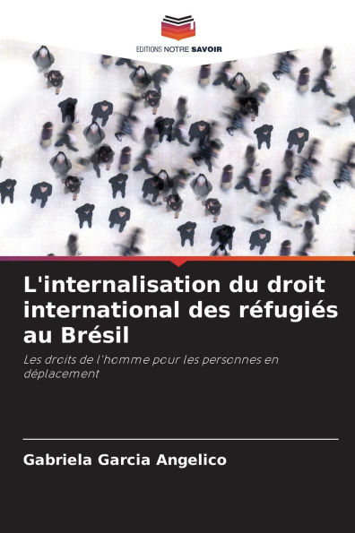 L'internalisation du droit international des rï¿½fugiï¿½s au Brï¿½sil