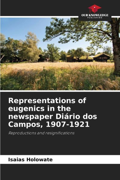 Representations of eugenics in the newspaper Diï¿½rio dos Campos, 1907-1921