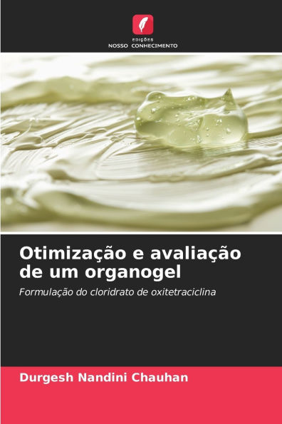 Otimizaï¿½ï¿½o e avaliaï¿½ï¿½o de um organogel