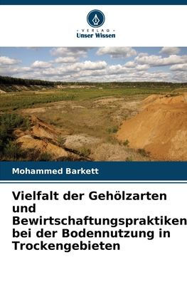 Vielfalt der Gehï¿½lzarten und Bewirtschaftungspraktiken bei der Bodennutzung in Trockengebieten