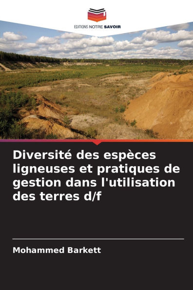Diversitï¿½ des espï¿½ces ligneuses et pratiques de gestion dans l'utilisation des terres d/f