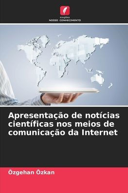 Apresentaï¿½ï¿½o de notï¿½cias cientï¿½ficas nos meios de comunicaï¿½ï¿½o da Internet