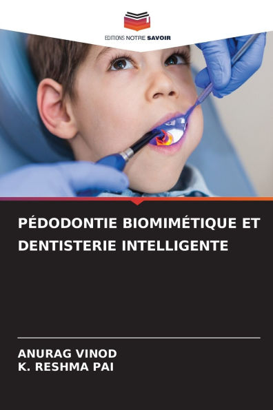 Pï¿½dodontie Biomimï¿½tique Et Dentisterie Intelligente
