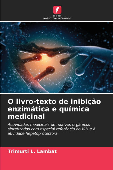 O livro-texto de inibiï¿½ï¿½o enzimï¿½tica e quï¿½mica medicinal