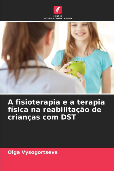 A fisioterapia e a terapia fï¿½sica na reabilitaï¿½ï¿½o de crianï¿½as com DST
