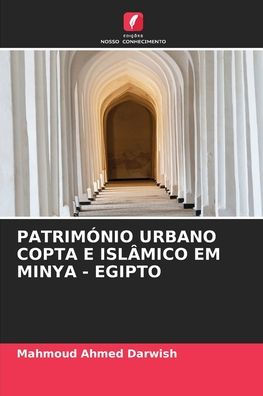 Patrimï¿½nio Urbano Copta E Islï¿½mico Em Minya - Egipto