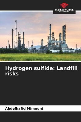 Hydrogen sulfide: Landfill risks