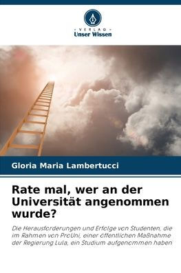 Rate mal, wer an der Universit�t angenommen wurde?