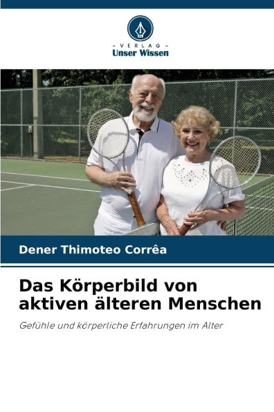 Das Kï¿½rperbild von aktiven ï¿½lteren Menschen