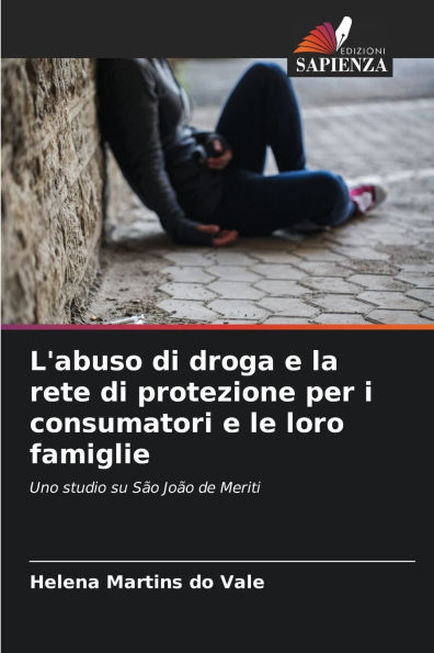L'abuso di droga e la rete di protezione per i consumatori e le loro famiglie