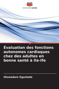 Title: ï¿½valuation des fonctions autonomes cardiaques chez des adultes en bonne santï¿½ ï¿½ Ile-Ife, Author: Oluwadare Ogunlade