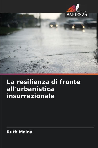 La resilienza di fronte all'urbanistica insurrezionale