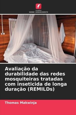 Avaliaï¿½ï¿½o da durabilidade das redes mosquiteiras tratadas com inseticida de longa duraï¿½ï¿½o (REMILDs)