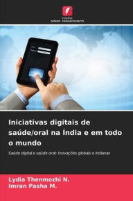 Title: Iniciativas digitais de saï¿½de/oral na ï¿½ndia e em todo o mundo, Author: Lydia Thenmozhi N