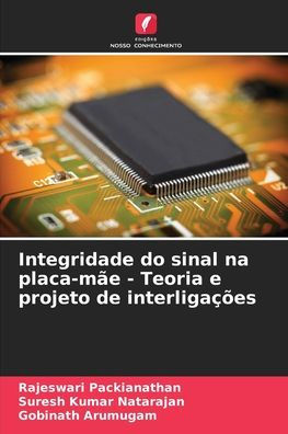 Integridade do sinal na placa-mï¿½e - Teoria e projeto de interligaï¿½ï¿½es