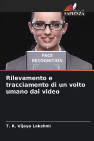 Title: Rilevamento e tracciamento di un volto umano dai video, Author: T R Vijaya Lakshmi