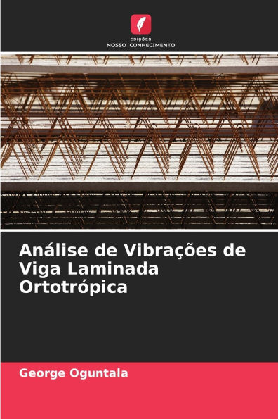 Anï¿½lise de Vibraï¿½ï¿½es de Viga Laminada Ortotrï¿½pica