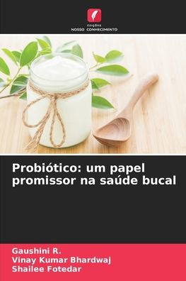 Probiï¿½tico: um papel promissor na saï¿½de bucal