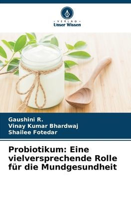 Probiotikum: Eine vielversprechende Rolle fï¿½r die Mundgesundheit