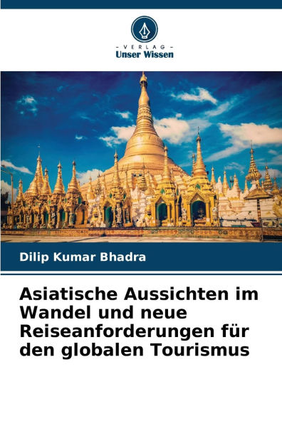 Asiatische Aussichten im Wandel und neue Reiseanforderungen fï¿½r den globalen Tourismus