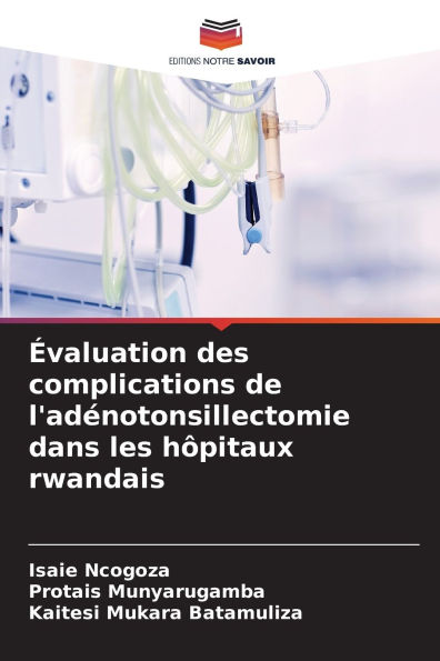 ï¿½valuation des complications de l'adï¿½notonsillectomie dans les hï¿½pitaux rwandais