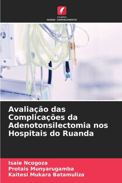 Avaliaï¿½ï¿½o das Complicaï¿½ï¿½es da Adenotonsilectomia nos Hospitais do Ruanda