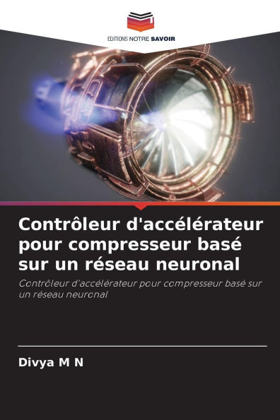 Contrï¿½leur d'accï¿½lï¿½rateur pour compresseur basï¿½ sur un rï¿½seau neuronal