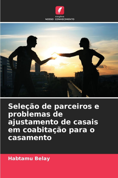 Seleï¿½ï¿½o de parceiros e problemas de ajustamento de casais em coabitaï¿½ï¿½o para o casamento