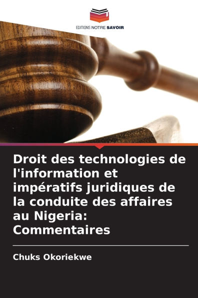 Droit des technologies de l'information et impï¿½ratifs juridiques de la conduite des affaires au Nigeria: Commentaires