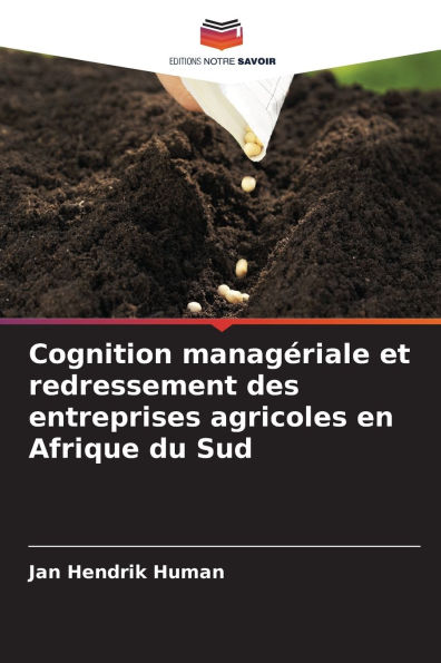 Cognition managï¿½riale et redressement des entreprises agricoles en Afrique du Sud