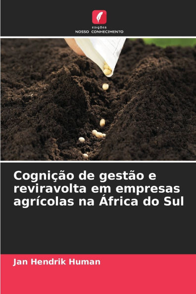 Cogniï¿½ï¿½o de gestï¿½o e reviravolta em empresas agrï¿½colas na ï¿½frica do Sul