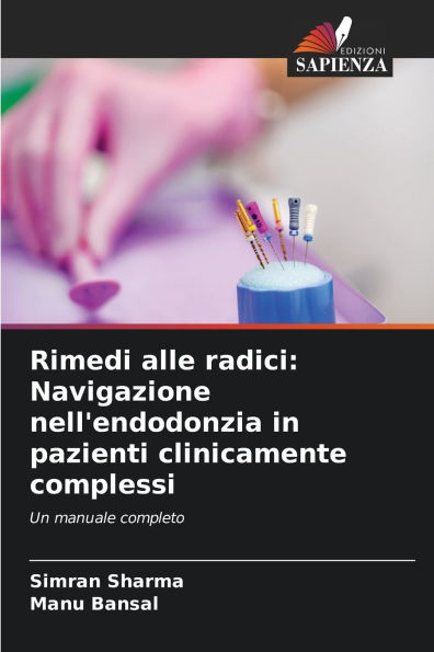 Rimedi alle radici: Navigazione nell'endodonzia in pazienti clinicamente complessi