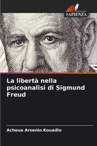 La libertï¿½ nella psicoanalisi di Sigmund Freud