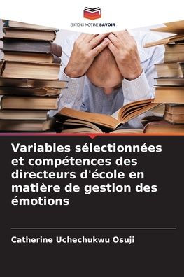 Variables sï¿½lectionnï¿½es et compï¿½tences des directeurs d'ï¿½cole en matiï¿½re de gestion des ï¿½motions