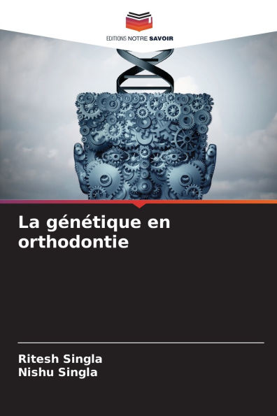 La gï¿½nï¿½tique en orthodontie
