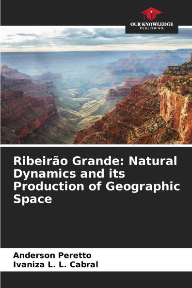 Ribeirï¿½o Grande: Natural Dynamics and its Production of Geographic Space