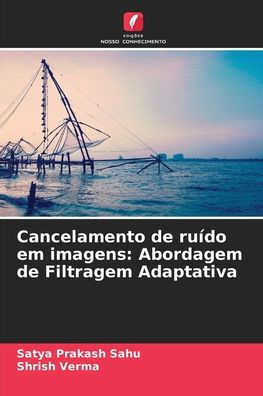Cancelamento de ruï¿½do em imagens: Abordagem de Filtragem Adaptativa
