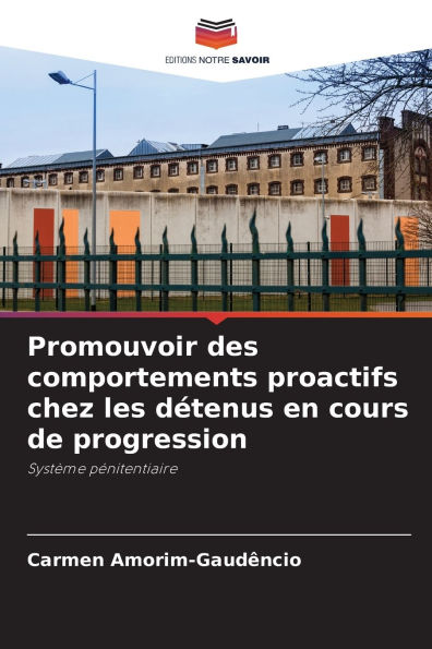 Promouvoir des comportements proactifs chez les d�tenus en cours de progression
