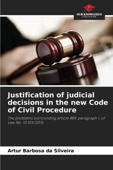 Justification of judicial decisions in the new Code of Civil Procedure