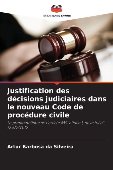 Justification des dï¿½cisions judiciaires dans le nouveau Code de procï¿½dure civile