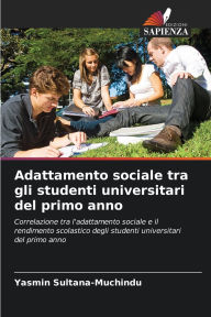 Title: Adattamento sociale tra gli studenti universitari del primo anno, Author: Yasmin Sultana-Muchindu