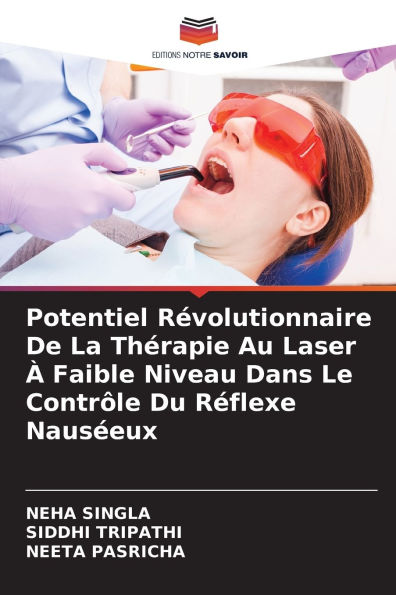 Potentiel Rï¿½volutionnaire De La Thï¿½rapie Au Laser ï¿½ Faible Niveau Dans Le Contrï¿½le Du Rï¿½flexe Nausï¿½eux