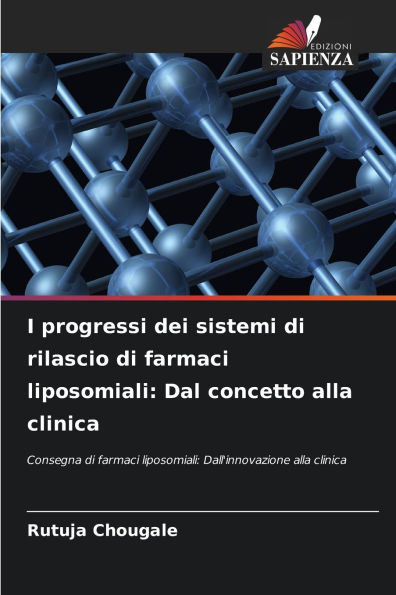 I progressi dei sistemi di rilascio di farmaci liposomiali: Dal concetto alla clinica