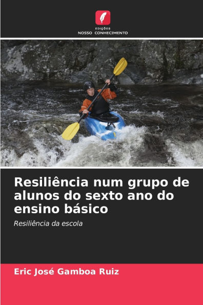 Resiliï¿½ncia num grupo de alunos do sexto ano do ensino bï¿½sico