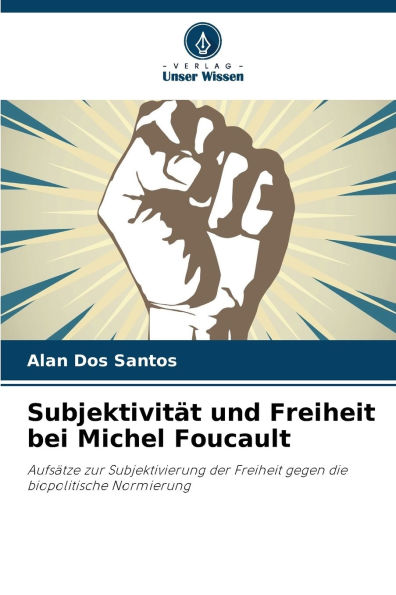 Subjektivitï¿½t und Freiheit bei Michel Foucault