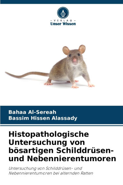Histopathologische Untersuchung von bï¿½sartigen Schilddrï¿½sen- und Nebennierentumoren