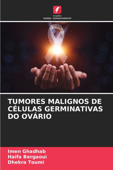 Tumores Malignos de Cï¿½lulas Germinativas Do Ovï¿½rio